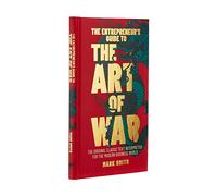 The Entrepreneur's Guide to the Art of War: The Original Classic Text Interpreted for the Modern Business World