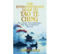 The Entrepreneur's Guide to the Tao Te Ching : The Classic Text Inspiring a New Way to Business Success