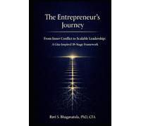 The Entrepreneur's Journey: From Inner Conflict to Scalable Leadership: A Gita-Inspired 18-Stage Framework