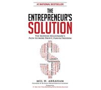 The Entrepreneur's Solution: The Modern Millionaire's Path to More Profit, Fans & Freedom