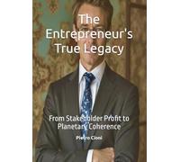 The Entrepreneur's True Legacy: From Stakeholder Profit to Planetary Coherence