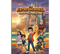 THE ENTREPRENORZZ - Issue #1: The $100 Challenge: A Comic Series Teaching Kids Real Entrepreneurship Skills