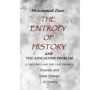 The Entropy of History: The Apocalypse Problem - The First and The Last Order