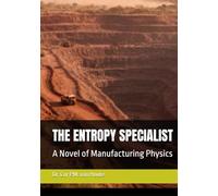 THE ENTROPY SPECIALIST: A Novel of Manufacturing Physics (Frost Operational Guides: The Van Houte Method)