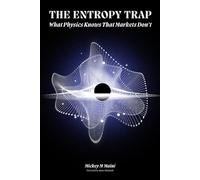 The Entropy Trap: What Physics Knows that Markets Don't