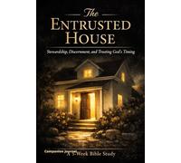 The Entrusted House: Companion Journal (The Entrusted House Bible Study Series)