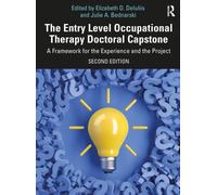 The Entry Level Occupational Therapy Doctoral Capstone : A Framework for the Experience and the Project
