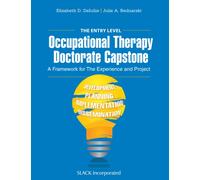 The Entry Level Occupational Therapy Doctorate Capstone : A Framework for the Experience and Project