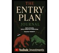 The Entry Plan Journal: Build Trading Consistency with Strategic Entry Planning