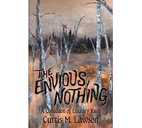 The Envious Nothing: A Collection of Literary Ruin