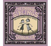 The Envious Siblings : and Other Morbid Nursery Rhymes