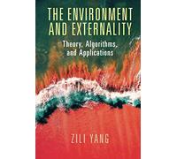 The Environment and Externality: Theory, Algorithms and Applications