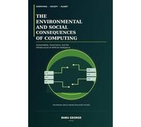 THE ENVIRONMENTAL AND SOCIAL CONSEQUENCES OF COMPUTING: Sustainability, Governance, and the Infrastructure of Artificial Intelligence