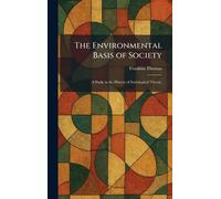 The Environmental Basis of Society: A Study in the History of Sociological Theory.