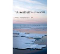 The Environmental Humanities (MIT Press): A Critical Introduction (The MIT Press)