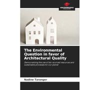 The Environmental Question in favor of Architectural Quality: Democratizing the use of bio-sourced resources and sustainable processes for our planet