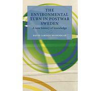 The Environmental Turn in Postwar Sweden: A New History of Knowledge (Lund University Press)