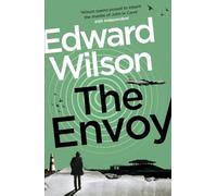 The Envoy: A gripping Cold War espionage thriller by a former special forces officer (William Catesby)