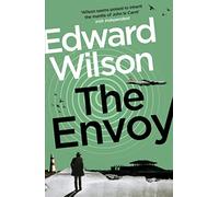 The Envoy: A gripping Cold War espionage thriller by a former special forces officer (William Catesby)
