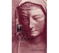 The Envy of Angels: Cathedral Schools and Social Ideals in Medieval Europe, 950-1200 (The Middle Ages Series)