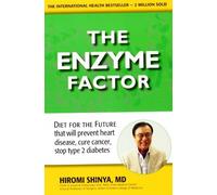 The Enzyme Factor: Diet for the Future by Shinya, Hiromi Published by Millichap Books, LLC (2010)