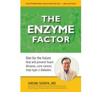 The Enzyme Factor: Diet for the Future: How to Live Long and Never be Sick