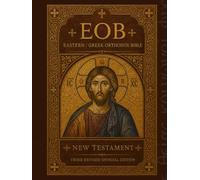The EOB (Eastern / Greek Orthodox Bible) New Testament: Third Revised and Official Edition