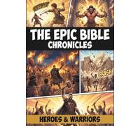 The Epic Bible Chronicles: Heroes & Warriors: David and Goliath, Samson, Gideon, Deborah, and the Maccabees - A Full-Color Bible Graphic Novel for Kids Ages 6-13