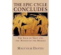 The Epic Cycle Concludes: The Sack of Troy and the Nostoi of the Heroes (Hellenic Studies Series)