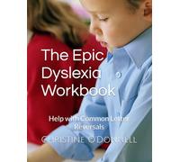 The Epic Dyslexia Workbook: Help with Common Letter Reversals