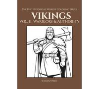 The Epic Historical Worlds Coloring Series Vikings Vol. II: Warriors & Authority