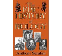 The Epic History Of Biology