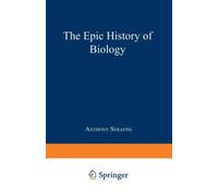 The Epic History of Biology Anthony Serafini Paperback Springer N