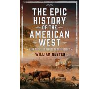 The Epic History of the American West : From the First Peoples to the Present