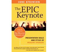 The Epic Keynote: Presentation Skills and Styles of Wealthy Speakers (The Wealthy Speaker Series)