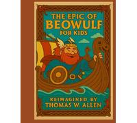 The Epic of Beowulf for Kids