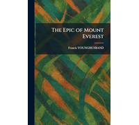 The Epic of Mount Everest