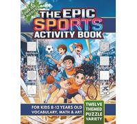 The Epic Sports Activity Book for Kids 8-12 Years Old | Fun Summer Activities for Travel and Plane: Word Search, Sudoku, Maze, Graph Art, Crossword ... 250 Brain Teaser Puzzles for 3rd to 6th Grade