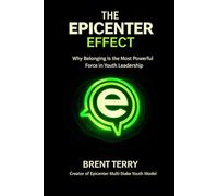 THE EPICENTER EFFECT: Why Belonging is the Most Powerful Force in Youth Leadership