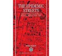 [(The Epidemic Streets : Infectious Diseases and the Rise of Preventive Medicine, 1856-1900)] [By (author) Anne Hardy] published on (December, 1993)