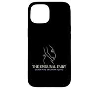 The Epidural Fairy L&D Squad Clinical Anesthesiologist Case for iPhone 15