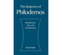Sider - The Epigrams of Philodemos Introduction Text and Commentary - J555z