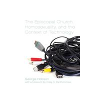 The Episcopal Church, Homosexuality, and the Context of Technology