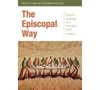 The Episcopal Way: Church’s Teachings for a Changing World Series: Volume 1