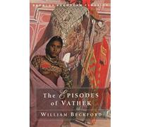 The Episodes of Vathek: The Stories of Prince Alasi, Prince Barkiarokh and Princess Zulkais (Dedalus European Classics) (Dedalus European Classics S)