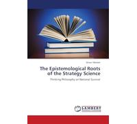 The Epistemological Roots of the Strategy Science: Thinking Philosophy on National Survival
