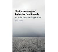 The Epistemology of Indicative Conditionals: Formal and Empirical Approaches
