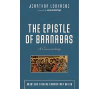 The Epistle of Barnabas: A Commentary (Apostolic Fathers Commentary)