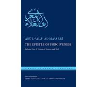 The Epistle of Forgiveness: Volume One: A Vision of Heaven and Hell: 32 (Library of Arabic Literature)