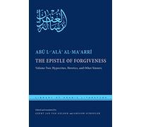 The Epistle of Forgiveness: Volume Two: Hypocrites, Heretics, and Other Sinners: 36 (Library of Arabic Literature)